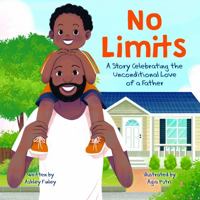 No Limits: A Story Celebrating the Unconditional Love of a Father 1736972448 Book Cover
