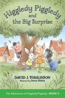 Higgledy Piggledy and the Big Surprise: The Adventures of Higgledy Piggledy Book 3 (Volume 3) 082945800X Book Cover