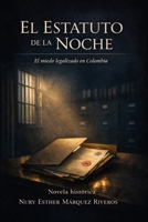 EL ESTATUTO DE LA NOCHE: El miedo legalizado en Colombia (Spanish Edition) B0GV9PBJXB Book Cover