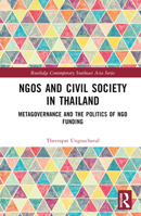 Ngos and Civil Society in Thailand: Metagovernance and the Politics of Ngo Funding 0367752301 Book Cover