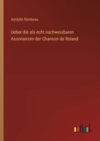 Ueber die als echt nachweisbaren Assonanzen der Chanson de Roland (German Edition) 3386412904 Book Cover