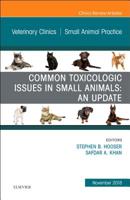 Common Toxicologic Issues in Small Animals: An Update, an Issue of Veterinary Clinics of North America: Small Animal Practice, Volume 48-6 0323642705 Book Cover