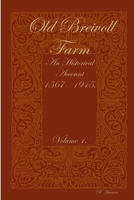 Old Breivoll Farm - An historical account 1567- 1945. Volume 1. 1291564136 Book Cover