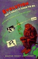 Evolution Isn't What It Used to Be: The Augmented Animal and the Whole Wired World 0716729989 Book Cover