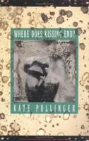 Where Does Kissing End? 1852422777 Book Cover