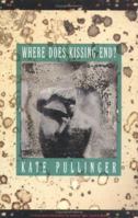 Where Does Kissing End? 1857998529 Book Cover