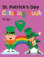 St. Patrick's Day Coloring Book For Kids: Saint Patricks Day Coloring Book for Kids Ages 4-8 . - stress relief gift for Kids. Fun Coloring .. & Elemen B08XLCXXHG Book Cover
