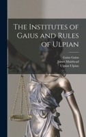 The Commentaries Of Gaius And Rules Of Ulpian 1021447374 Book Cover