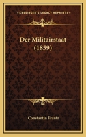 Der Militairstaat (1859) 1160439591 Book Cover