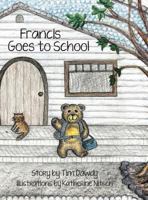 Francis Goes to School 0983155275 Book Cover