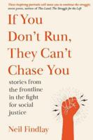 If You Don't Run, They Can't Chase You 1910022438 Book Cover