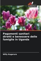 Pagamenti sanitari diretti e benessere delle famiglie in Uganda (Italian Edition) 6209505910 Book Cover