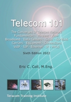 Telecom 101: Sixth Edition 2022. High-Quality Reference Book Covering All Major Telecommunications Topics... in Plain English. 1894887115 Book Cover