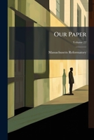 Our Paper, Volume 22... 1271668734 Book Cover
