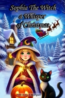 Sophia the Witch: A Whisper of Christmas Magic (The Spellbound Whiskers) B0DQTL3WD5 Book Cover