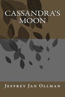 Cassandra's Moon 1482668319 Book Cover