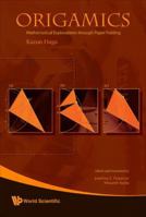 Origamics: Mathematical Explorations Through Paper Folding 9812834907 Book Cover