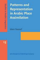 Patterns and Representation in Arabic Place Assimilation 9027214220 Book Cover