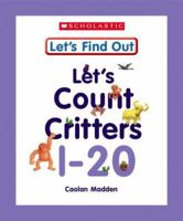 Let's Count Critters, 1-20 (Let's Find Out Early Learning Books: Letters/Numbers) 053114870X Book Cover