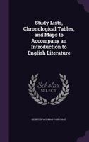 Study Lists, Chronological Tables, and Maps to Accompany an Introduction to English Literature 1145993095 Book Cover