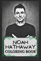 Noah Hathaway Coloring Book: Humoristic and Snarky Noah Hathaway Inspired Coloring Book B094GTYY29 Book Cover