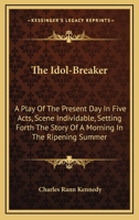 The Idol-Breaker 0548406170 Book Cover