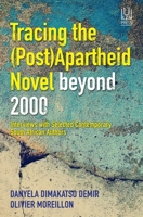Tracing the (Post)Apartheid Novel beyond 2000: Interviews with Selected Contemporary South African Authors 1869144600 Book Cover