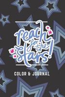 Reach For the Stars Color and Journal: Write in Me Prompt Journal/Diary & Notebook - Color me in and Journal Coloring and Writing Pages 1079500790 Book Cover