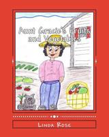 Aunt Gracie's Fruits and Vegetables: The Garden and the Orchard 1475001096 Book Cover