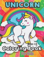 Unicorn Ages: 4-8 Coloring Book For Kids: Unicorn Coloring Book For Kids Ages 4-6-8 B08RRFXRZS Book Cover