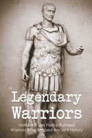 Legendary Warriors: History Of The Fierce Ruthless Warriors Who Shaped Ancient History: Attila The Hun Documentary B093WMPFQQ Book Cover