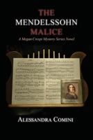 The Mendelssohn Malice, A Megan Crespi Mystery Series Novel 1632935414 Book Cover