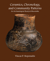 Ceramics, Chronology, and Community Patterns: An Archaeological Study at Moundville B004AWT1LI Book Cover