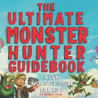 The Ultimate Monster Hunter Guidebook 1764061934 Book Cover