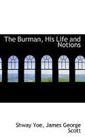 The Burman, His Life and Notions 1115231952 Book Cover
