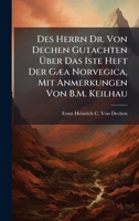 Des Herrn Dr. Von Dechen Gutachten Ã ber Das Iste Heft Der GÃ]a Norvegica, Mit Anmerkungen Von B.M. Keilhau (German Edition) 1023946319 Book Cover