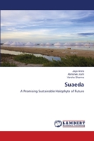 Suaeda: A Promising Sustainable Halophyte of Future 6139823366 Book Cover