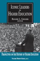 Iconic Leaders in Higher Education 1412818591 Book Cover