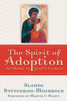 The Spirit of Adoption: At Home in God's Family 0664222005 Book Cover