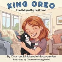 KING OREO: How I Adopted My Best Friend B0HG4ZNTN1 Book Cover