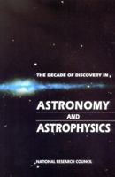 The Decade of Discovery in Astronomy and Astrophysics 0309043816 Book Cover