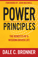 Power Principles: The Benefits of a Wisdom-Driven Life 1629118001 Book Cover