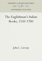 The Englishman's Italian Books, 1550-1700 0812276108 Book Cover