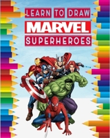 Learn to Draw Marvel super heroes: how to draw your favorite Avengers Comics characters , including the super heroes : spider man , Iron Man , Black ... Hulk , thor and more ! for kids and adults B08HS5K2CL Book Cover