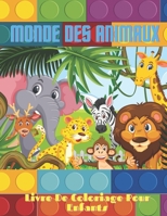 MONDE DES ANIMAUX - Livre De Coloriage Pour Enfants: Animaux de Mer, Animaux de Ferme, Animaux de Jungle, Animaux Des Bois Et Animaux de Cirque B08KGT7FVQ Book Cover