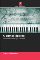 Algumas óperas: Ensaios de dramaturgia e história 6206377253 Book Cover