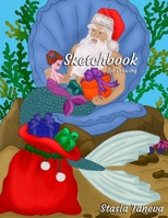 Sketchbook for Drawing: Christmas Notebook for Drawing. Gift for Adults, Kids, Teens or Girls. Sketch book. Sketching and Doodling 120 Pages 8.5 x 11 (A4) (Mermaid Sketchbook) 1674066910 Book Cover