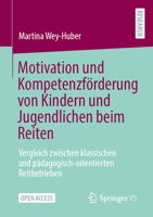 Motivation und Kompetenzförderung von Kindern und Jugendlichen beim Reiten: Vergleich zwischen klassischen und pädagogisch-orientierten Reitbetrieben (German Edition) 3658518367 Book Cover