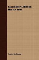 Lacemaker Lekholm Has An Idea 1406727881 Book Cover