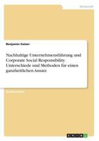 Nachhaltige Unternehmensführung und Corporate Social Responsibility. Unterschiede und Methoden für einen ganzheitlichen Ansatz 3668254974 Book Cover